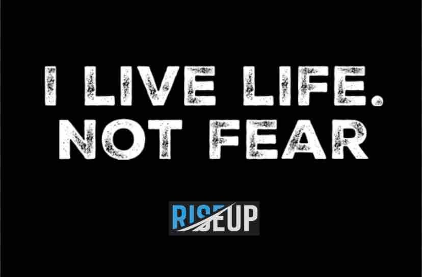 I live life not fear