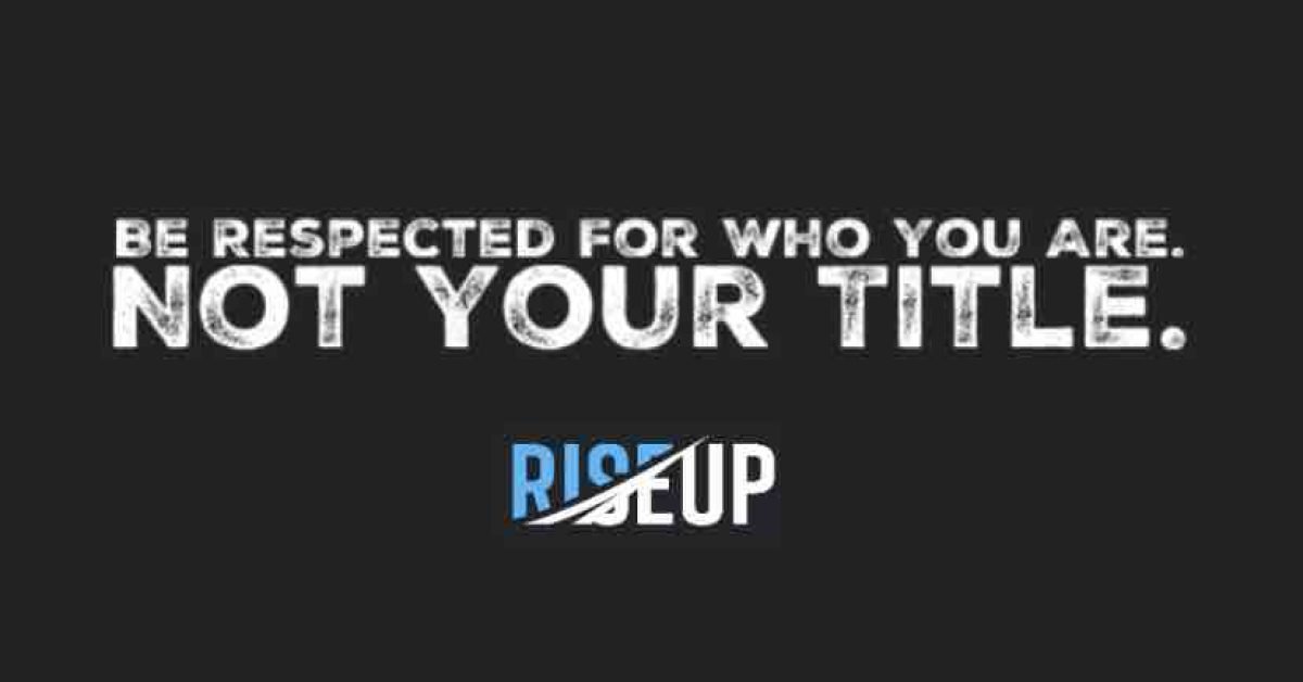 Be Respected for who you are.